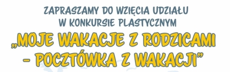  ''Moje wymarzone wakacje z rodziną - pocztówka z wakacji'' 